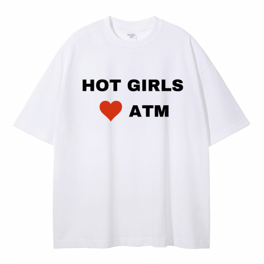 HOT GIRLS <3 ATM T-SHIRT