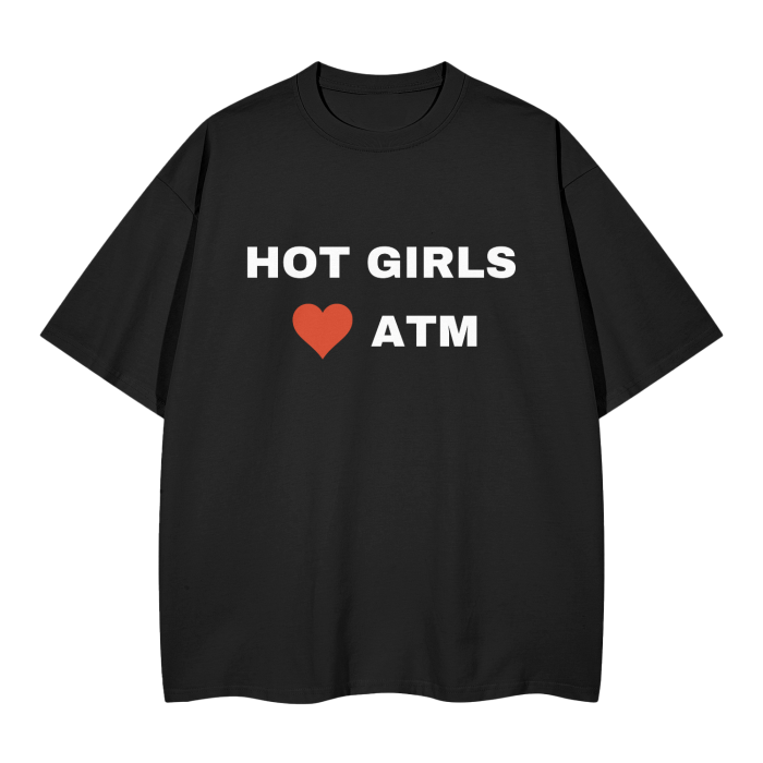 HOT GIRLS <3 ATM T-SHIRT