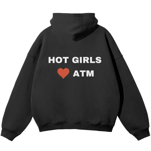 HOT GIRLS <3 ATM HOODIE