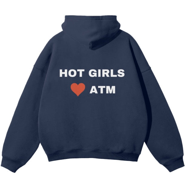 HOT GIRLS <3 ATM HOODIE